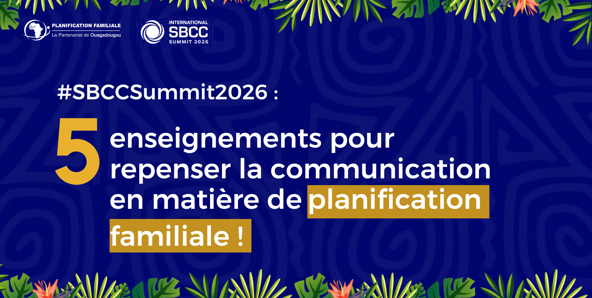 SBCC Summit 2026 : 5 enseignements pour repenser la communication en matière de planification familiale